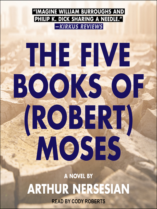 Title details for The Five Books of (Robert) Moses by Arthur Nersesian - Available